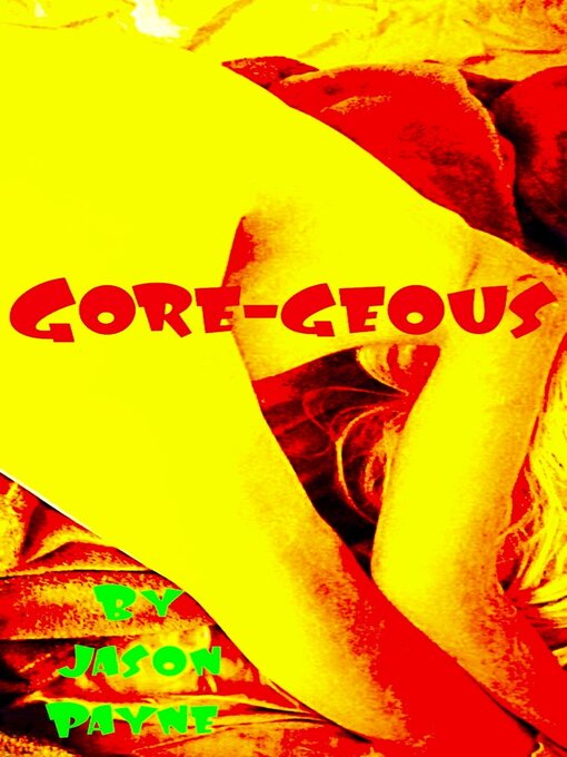 Title details for GORE-GEOUS by Jason Payne - Available